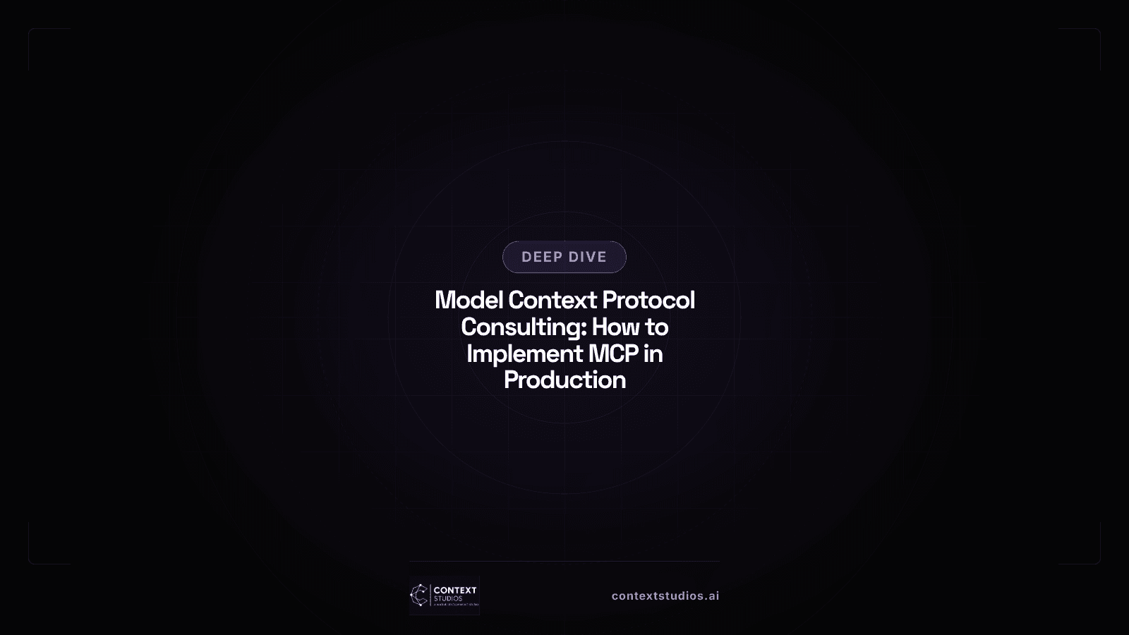 Model Context Protocol Consulting: How to Implement MCP in Production